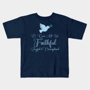 O Come All Ye Faithful Kids T-Shirt